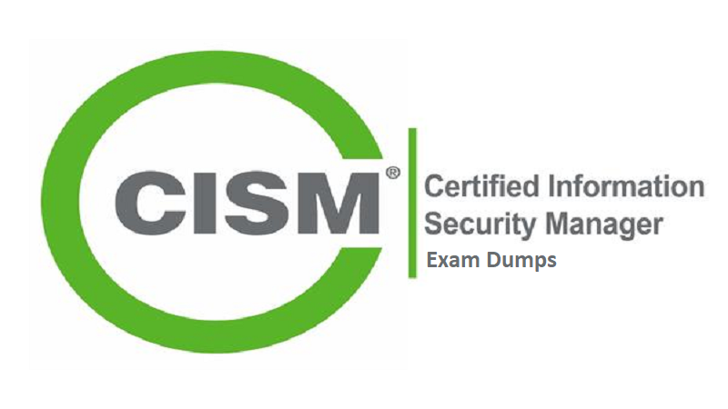 ISACA CISM EXAM Dumps