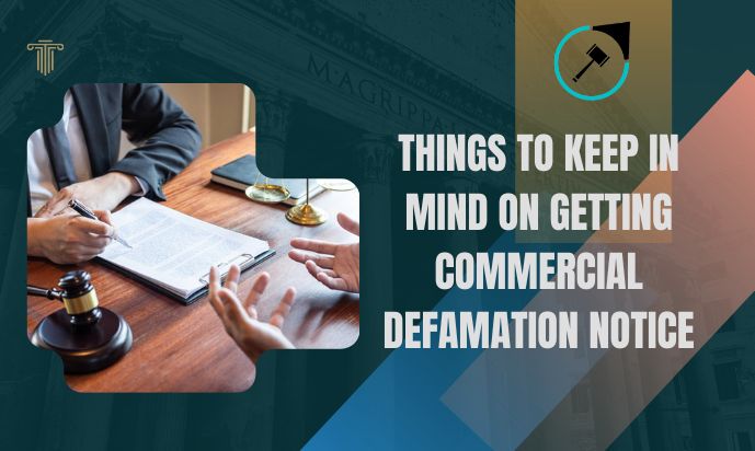 THINGS TO KEEP IN MIND ON GETTING COMMERCIAL DEFAMATION NOTICE
